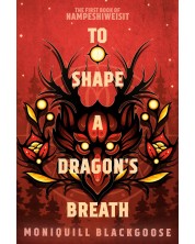 To Shape a Dragon's Breath -1