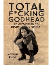 Total F*cking godhead: Биографията на Крис Корнел -1