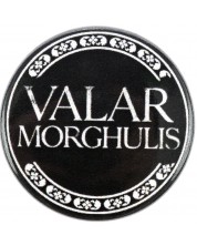 Значка Pyramid Television: Game of Thrones - Valar Morghulis -1