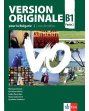 Version Originale pour la Bulgarie B1 - Parte 2: Livre de l’élève / Френски език - ниво B1. Учебна програма 2023/2024 (Клет) -1