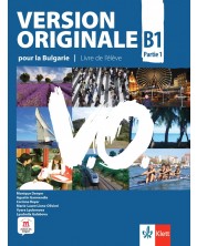 Version Originale pour la Bulgarie B1 - Parte 1: Livre de l’élève + accès en ligne / Френски език - ниво B1. Част 1. Учебна програма 2024/2025 (Клет) -1