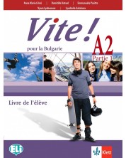 Vite! Pour la Bulgarie A2- Parte 1: Livre de l’élève + accès en ligne / Френски език - ниво А2. Част 1. Учебна програма 2024/2025 (Клет) -1