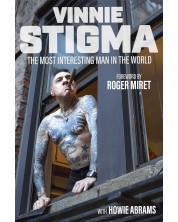 Vinnie Stigma's Autobiography: The Most Interesting Man in the World
