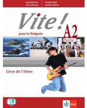 Vite! Pour la Bulgarie A2- Parte 2: Livre de l’élève + accès en ligne / Френски език - ниво А2. Част 2. Учебна програма 2024/2025 (Клет)