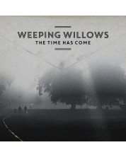 Weeping Willows - The Time Has Come (CD) -1