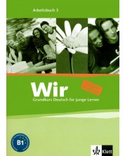 Wir 3: Учебна система по немски език - ниво B1 (учебна тетрадка)