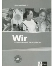 Wir 2: Учебна система по немски език - ниво А2 (книга за учителя)