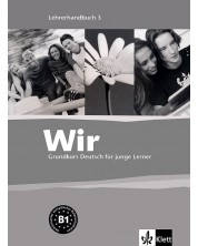 Wir 3: Учебна система по немски език - ниво B1 (книга за учителя) -1