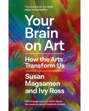 Your Brain on Art: How the Arts Transform Us -1