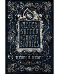 After-Supper Ghost Stories (Alma Classics) - 1t