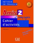 Amis et compagnie 2: Cahier d'activites / Тетрадка по френски език за 5. - 7. клас (ниво A1 и А2) - 1t