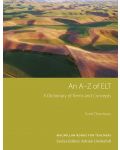 An A - Z of ELT: A Dictionary of Terms and Concepts (Methodology. Books for Teachers) / Ръководство за учители - 1t