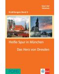 Erzählungen Band 7: Heiße Spur in München & Das Her z von Dresden – ниво В1 (Адаптирано издание: Немски + Mini-CD) - 1t