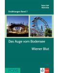 Erzählungen Band 7: Das Auge vom Bodensee & Wiener Blut – ниво А2 и В1 (Адаптирано издание: Немски) - 1t
