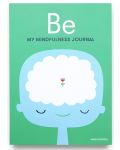 Be: My Mindfulness Journal - 1t
