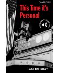 Cambridge English Readers: This Time it's Personal Level 6 - 1t
