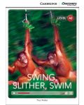 Cambridge Discovery Education Interactive Readers: Swing, Slither, Swim - Level А2 (Адаптирано издание: Английски) - 1t