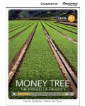 Cambridge Discovery Education Interactive Readers: Money Tree. The Business of Organics - Level B2+ (Адаптирано издание: Английски) - 1t