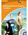 Cambridge Experience Readers: Level 4 Bullring Kid and Country Cowboy / Английски език:  Адаптирана книга с аудио - 1t