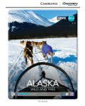 Cambridge Discovery Education Interactive Readers: Alaska. Wild and Free - Level A1+ (Адаптирано издание: Английски) - 1t