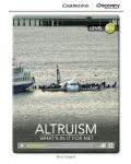 Cambridge Discovery Education Interactive Readers: Altruism. What’s in it for Me? - Level B1+ (Адаптирано издание: Английски) - 1t