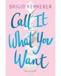 Call It What You Want - 1t