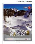Cambridge Discovery Education Interactive Readers: How Cool is Cold! - Level А2 (Адаптирано издание: Английски) - 1t