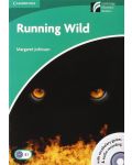 Cambridge Experience Readers 3:  Running Wild - ниво Lower-intermediate (B1) (Адаптирано издание: Английски + CD-ROM/Audio CD) - 1t
