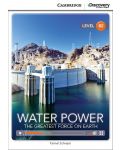 Cambridge Discovery Education Interactive Readers: Water Power. The Greatest Force on Earth - Level B2 (Адаптирано издание: Английски) - 1t
