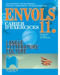 ENVOLS. Cahier d’exercices Français classe de onzième. Учебна тетрадка по френски език и литература – 11. клас - 1t