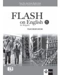 Flash on English for Bulgaria B1 - Part 1: Teacher’s book / Книга за учителя по английски език + CD - ниво B1: Част 1. Учебна програма 2018/2019 (Клет) - 1t