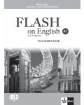 Flash on English for Bulgaria A1: Teacher's Book / Книга за учителя по английски език: 8. клас интензивен. Учебна програма 2018/2019 - 1t