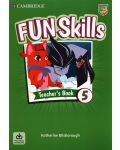 Fun Skills Level 5 Teacher's Book with Audio Download / Английски език - ниво 5: Книга за учителя с аудио - 1t