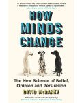 How Minds Change: The New Science of Belief, Opinion and Persuasion - 1t