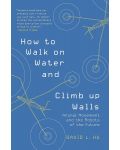 How to Walk on Water and Climb up Walls: Animal Movement and the Robots of the Future - 1t