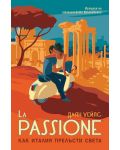 La Passione. Как Италия прелъсти света - 1t