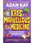 Kay's Marvellous Medicine: A Gross and Gruesome History of the Human Body - 1t