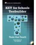 KET for Schools Testbuilder + CD-ROM and key / Английски език (Помагало за сертификатен изпит) - 1t