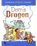 Macmillan Children's Readers: Dom's Dragon (ниво level 2) - 1t