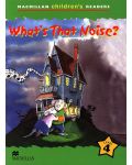 Macmillan Children's Readers: What's That Noise? (ниво level 4) - 1t