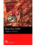 Macmillan Readers: Weep Not, Child (ниво Upper-Intermediate) - 1t