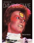 Mick Rock. The Rise of David Bowie. 1972-1973 - 1t