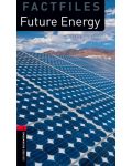 Oxford Bookworms Library Factfiles Level 3: Future Energy - 1t