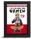 Плакат с рамка The Good Gift Animation: Naruto - I love you more than ramen - 1t