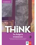Think for Bulgaria B1.1: Workbook / Тетрадка по английски език - 8. клас (интензивен). Учебна програма 2018/2019 - 1t