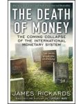 The Death of Money : The Coming Collapse of the International Monetary System - 1t
