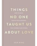 Things No One Taught Us About Love - 1t