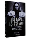To Live Is To Die: Животът и смъртта на Клиф Бъртън от Metallica - 3t