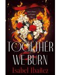 Together We Burn (Hardcover) - 1t