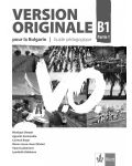 Version Originale pour la Bulgarie B1 - Parte 1: Guide pédagogique / Книга за учителя по френски език + CDs - ниво B1. Учебна програма 2018/2019 (Клет) - 1t